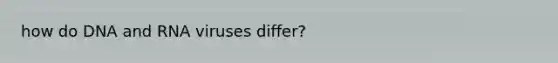 how do DNA and RNA viruses differ?