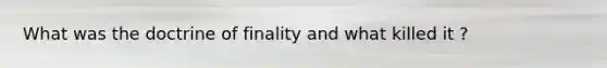 What was the doctrine of finality and what killed it ?