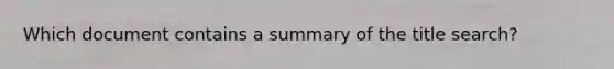 Which document contains a summary of the title search?