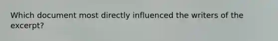 Which document most directly influenced the writers of the excerpt?