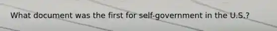 What document was the first for self-government in the U.S.?