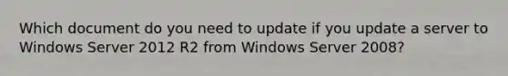 Which document do you need to update if you update a server to Windows Server 2012 R2 from Windows Server 2008?