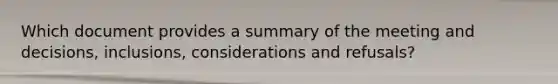 Which document provides a summary of the meeting and decisions, inclusions, considerations and refusals?