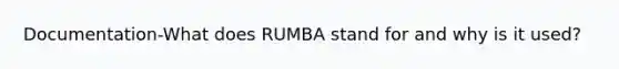 Documentation-What does RUMBA stand for and why is it used?