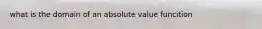 what is the domain of an absolute value funcition