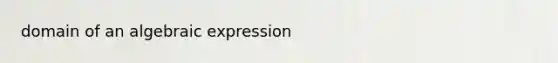 domain of an algebraic expression