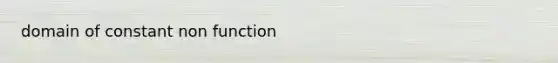 domain of constant non function