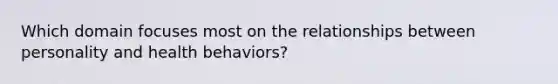 Which domain focuses most on the relationships between personality and health behaviors?