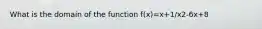 What is the domain of the function f(x)=x+1/x2-6x+8