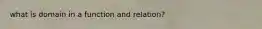 what is domain in a function and relation?