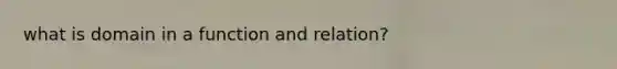 what is domain in a function and relation?