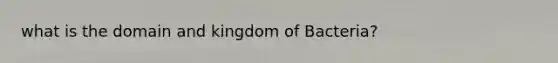 what is the domain and kingdom of Bacteria?