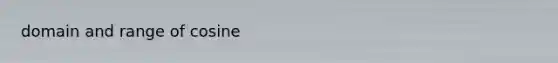 domain and range of cosine