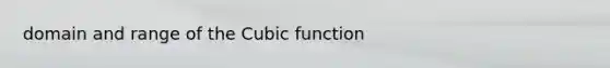 domain and range of the Cubic function