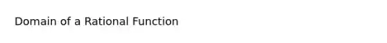 Domain of a Rational Function