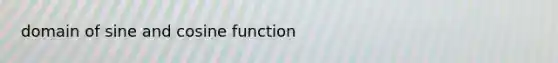 domain of sine and cosine function