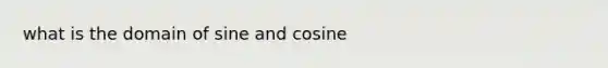 what is the domain of sine and cosine