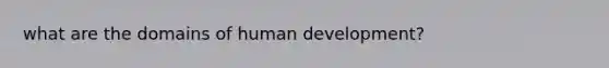 what are the domains of human development?