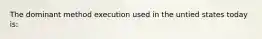 The dominant method execution used in the untied states today is:
