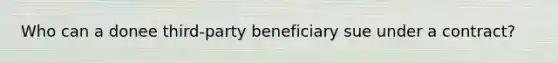 Who can a donee third-party beneficiary sue under a contract?