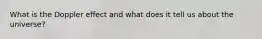What is the Doppler effect and what does it tell us about the universe?