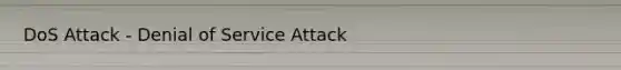 DoS Attack - Denial of Service Attack