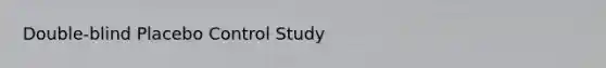 Double-blind Placebo Control Study