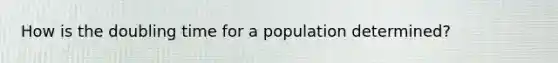 How is the doubling time for a population determined?