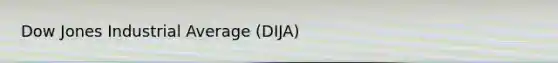 Dow Jones Industrial Average (DIJA)