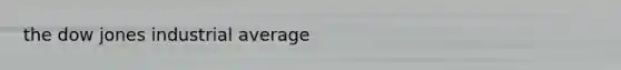 the dow jones industrial average