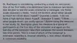 Dr. Rodriquez is considering conducting a study on narcissism. One of her first tasks is to determine how to measure narcissism. She decides to use the scale created by a colleague: the Donal Scale. Question 1 reads, "I tend not to think about other people as much as I think about myself." Question 2 reads, "I do not have a high opinion about myself." Question 3 reads, "I think other people think I am really special." Before using the measure in her study, Dr. Rodriquez gives the measure to a group of participants on the first day of the semester and again on the last day of the semester. She then compares the scores between two time points. This is a test of which of the following? a. interrater reliability b. internal reliability c. test-retest reliability d. construct reliability