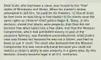 Dred Scott, who had been a slave, was moved to the "free" states of Minnesota and Illinois. When his master's widow attempted to sell him, he sued for his freedom. 1) Should Scott be free since he was living in free states? 2) Do slaves have the same rights as citizens? Chief Justice Roger B. Taney, in this decision, stated that blacks were property, that they did not become free when taken into a free state, and that the Missouri Compromise, which had prohibited slavery in part of the Louisiana Territory, was therefore unconstitutional. Dred Scott's case was thrown out because he was not a citizen, and had no basis to sue in court. The court also declared that the Missouri Compromise line was unconstitutional because you could not restrict a citizen's ability to own property in a given area. By this decision, slavery became legal in all U.S. territories.