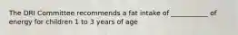 The DRI Committee recommends a fat intake of ___________ of energy for children 1 to 3 years of age