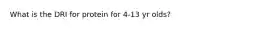 What is the DRI for protein for 4-13 yr olds?