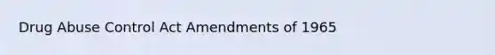 Drug Abuse Control Act Amendments of 1965