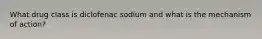 What drug class is diclofenac sodium and what is the mechanism of action?