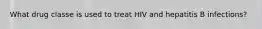 What drug classe is used to treat HIV and hepatitis B infections?