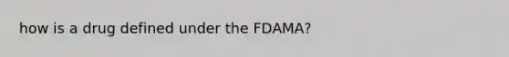 how is a drug defined under the FDAMA?