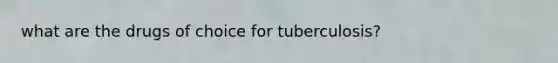 what are the drugs of choice for tuberculosis?