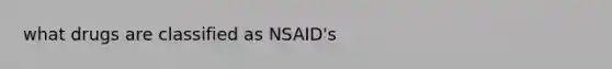 what drugs are classified as NSAID's