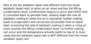 Why is the dry adiabatic lapse rate different from the moist adiabatic lapse rate? a) when an air mass reaches the lifting condensation level, condensation begins to occur and latent heat is converted back to sensible heat, slowing down the rate of adiabatic cooling b) when the air is saturated, further cooling leads to evaporation and conversion of sensible heat to latent heat, increasing the rate of adiabatic cooling c) when a rising air mass reaches the lifting condensation level, no further cooling can occur and the temperature actually starts to rise d) in most cases the dry adiabatic lapse rate is NOT different from the moist adiabatic lapse rate