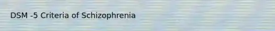 DSM -5 Criteria of Schizophrenia