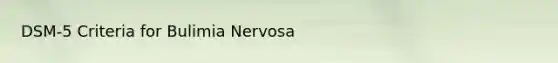 DSM-5 Criteria for Bulimia Nervosa