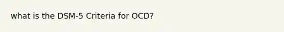 what is the DSM-5 Criteria for OCD?