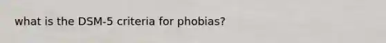 what is the DSM-5 criteria for phobias?