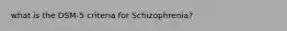 what is the DSM-5 criteria for Schizophrenia?