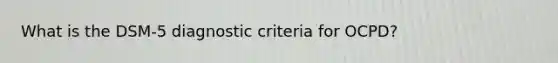 What is the DSM-5 diagnostic criteria for OCPD?