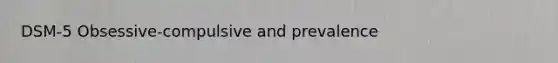 DSM-5 Obsessive-compulsive and prevalence