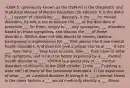 •DSM-5: (previously known as the DSM-IV) is the Diagnostic and Statistical Manual of Mental Disorders (5h edition). It is the APA's (___) system of classifying ___. Basically, it the ___ for mental disorders. Its role is not to explain the ___ of the disorders or prescribe ___ for them, simply to ___ key symptoms, ___ disorders based on those symptoms, and discuss the ___ of these disorders. -DSM-5 does not talk about the causes, reasons, background or explanations for ___ that person has these mental health disorders. And does not give a proper course of ___ -It lists ___, how many ___ they have to show, how ___ they have to show the symptoms, and it can't be better explained by a ___ mental health disorder or ____ •DSM-V is a useful way of ___ mental disorders •Criticism's of the DSM include: 1) the ___ ("casting a wide net") of many of the symptoms described, 2) the expansion of what ___ as a mental disorder 3) using it to ___ a mental illness in the same fashion a ___ would medically identify a ___ illness