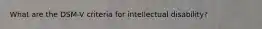 What are the DSM-V criteria for intellectual disability?